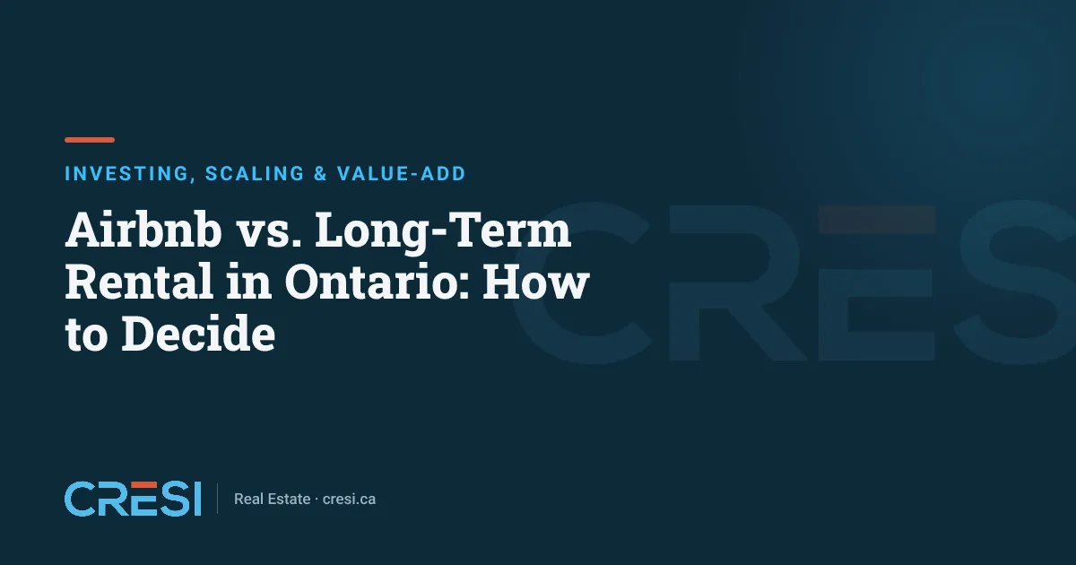 Airbnb vs. Long-Term Rental in Ontario: How to Decide