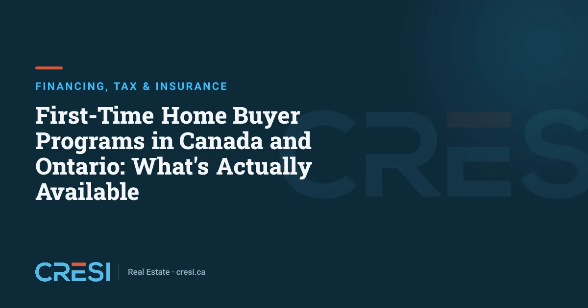 First-Time Home Buyer Programs in Canada and Ontario: What's Actually Available