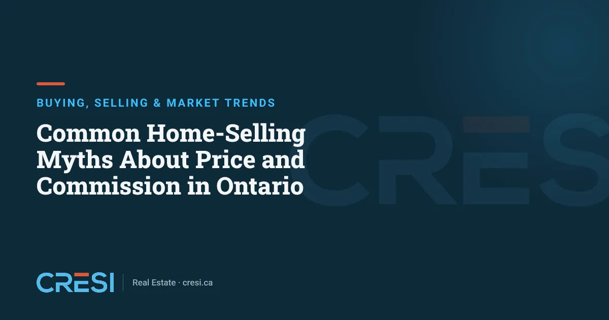 Common Home-Selling Myths About Price and Commission in Ontario